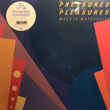 Makoto Matsushita : The Pressures And The Pleasures (LP, Album, RE, Blu)