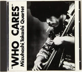 Takashi Mizuhashi Quartet : Who Cares (CD, Album, RE)