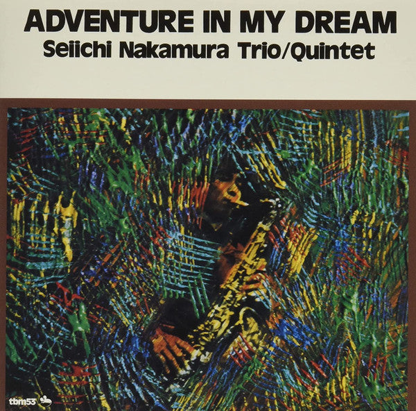 Seiichi Nakamura Trio / Seiichi Nakamura Quintet : Adventure In My Dream (CD, Album, RE)