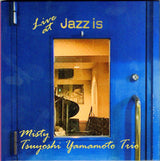 Tsuyoshi Yamamoto Trio : Misty - Live At Jazz Is - 2-nd Set (CD, Album, RE,  Pa)