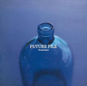 Hiroshi Satoh* : Future File +1 (CD, Album, RE, RM)
